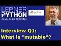 Python interview question #1: Mutable vs. immutable