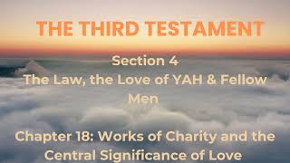 The Third Testament Section 4 Chapter 18: Works of Charity and the Central Significance of Love