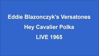 Eddie Blazonczyk's Versatones - Hey Cavalier Polka LIVE 1965