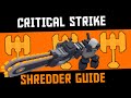 SHREDDER GUIDE (and gameplay) | CRITICAL STRIKE v5.9.8