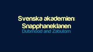 Dubmood and Zabutom - Svenska akademien - Snapphaneklanen