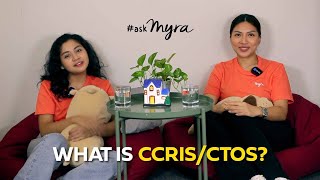 #askmyra || What is CCRIS/CTOS?