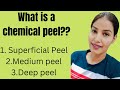 Chemical Peel क्या है?||3 Types Chemical Peel || Superficial peel Medium peel,Deep peel