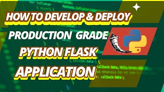How to develop & deploy a Production Grade application in Python Flask / FastAPI