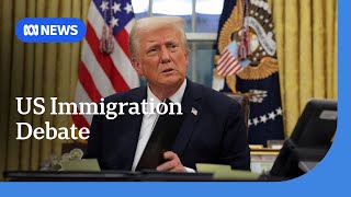 Donald Trump's immigration policies spark debate across the US | ABC News