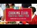 GSPL Cooking Club: Fruitful Family Fun