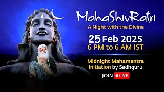 MahaShivRatri 2025 – Live Webstream with Sadhguru | 25 Feb, 6 PM - 26 Feb, 6 AM IST