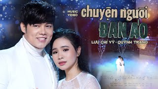 CHUYỆN NGƯỜI ĐAN ÁO - LƯU CHÍ VỸ \u0026 QUỲNH TRANG (Official MV)