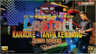 LESTARI TANPA KENDANG VERSI KARAOKE TANPA JEP