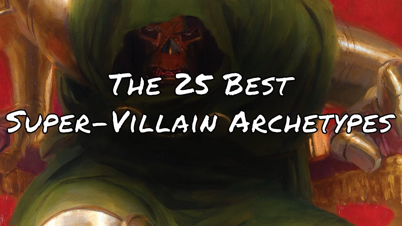 The 25 Best Super-Villain Archetypes - YouTube