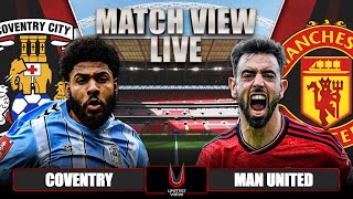 COVENTRY 3-3p MANCHESTER UNITED LIVE | FA CUP SEMI-FINAL MATCH VIEW