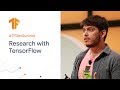 Research with TensorFlow (TF Dev Summit '20)