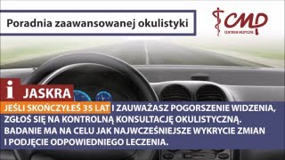 Jak widzi pacjent z JASKRĄ - Poradnia zaawansowanej okulistyki Centrum Medycznego CMP