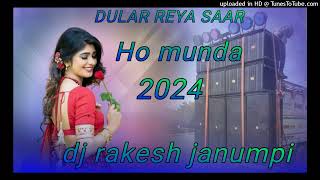 DULAR REYA SAAR  nee ho munda 2024 kj leyandi  dj rakesh janumpi