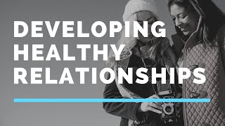 Developing Boundaries in Healthy Relationships