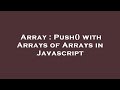 Array : Push() with Arrays of Arrays in Javascript