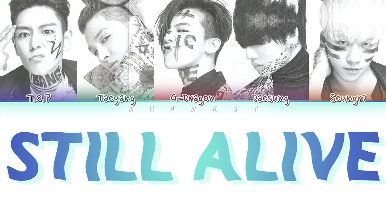 BIGBANG (빅뱅) - STILL ALIVE (Color Coded Lyrics Eng/Rom/Han) - YouTube Music