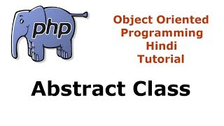 PHP OOP Tutorial - 9 - Abstract Class & Abstract Method | Hindi