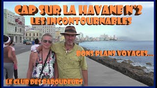 Voyage CUBA/ LA HAVANE : Les visites Incontournables !