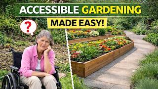 Accessible Gardening Made Easy | Landscaping for Wheelchairs & Limited Mobility