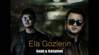 Gayo & Kasymov - Ela gozlerin (Премьера песни 2024)
