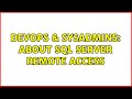 DevOps & SysAdmins: About sql server remote access (2 Solutions!!)