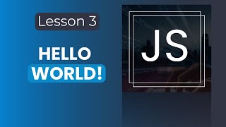 JavaScript Fundamentals Course: Hello World!