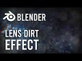 Blender 3.0 - Realistic Lens Dirt Effect Tutorial (Cycles and Eevee)