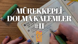 Mürekkepli Dolma Kalemler #11 | Bol take-sumi’li