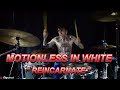 MOTIONLESS IN WHITE  -  REINCARNATE  -  DRUM COVER BY @TOMWXST