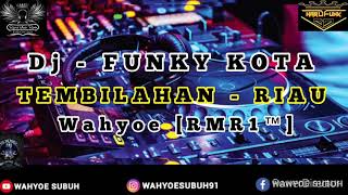 Dj - Funky Kota - Special - 2020 - TEMBILAHAN City - By Wahyoe [RMR1™]