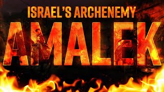 Amalek: Israel's Archenemy [Beyond Belief]