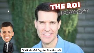 The ROI Podcast 64: Don Durrett. Gold \u0026 Crypto