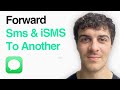 How To Forward Sms And Imessages From An Iphone To Another Phone (2025 Guide)
