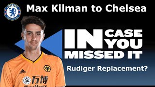 MAX KILMAN TO CHELSEA (MY OPINION) | CHELSEA TRANSFER NEWS | NETO, NEVES & MORE