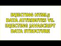 Injecting HTML5 data attributes vs. Injecting javascript data structure (3 Solutions!!)