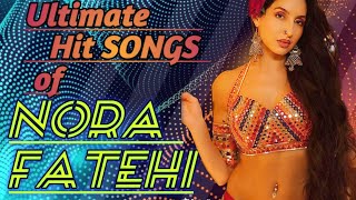 Ultimate Hit SONGS of "NORA FATEHI" |Audio Jukebox| Hindi mixes|Bollywood songs|