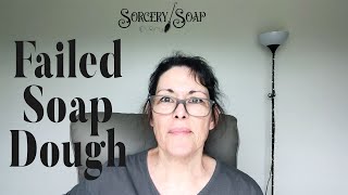 Failed Soap Dough || How NOT to Make Soap Dough