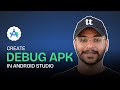 How to Create Debug Apk in Android Studio?