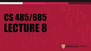 CS 485/685 - Lecture 8