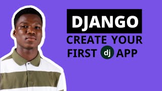 Create first App in Django | Getting Started, Your First Django Project