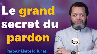 Le grand secret du pardon | Pasteur Marcello Tunasi