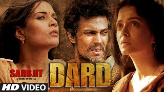 Dard Video Song | SARBJIT | Randeep Hooda, Aishwarya Rai Bachchan | Sonu Nigam, Jeet Gannguli, Jaani