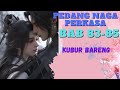 BAB 83-85 | Xander Ye | PEDANG NAGA | KUBUR BARENG I UANG DARI INTERNET