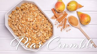 Pear Crumble Recipe | How to Make Fruit Crisp