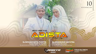 🔴LIVE PERNIKAHAN: DEYA - IKHSAN || ADISTA MUSIC || ARISTA AUDIO || FOKUS MULTIMEDIA