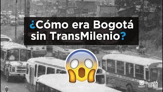 ¿Cómo era la movilidad de Bogotá antes de TransMilenio?