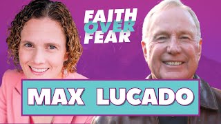 God Never Gives Up On You with Max Lucado | Faith Over Fear