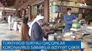 Türkiyədə suriyalı qaçqınlar koronavirus səbəbilə əziyyət çəkir