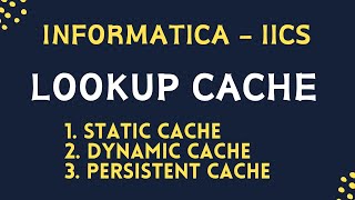 ✅Lookup cache in Informatica IICS ✅ Dynamic lookup cache ✅ Persistent lookup cache ✅ Static cache